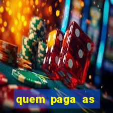quem paga as passagens dos times de futebol